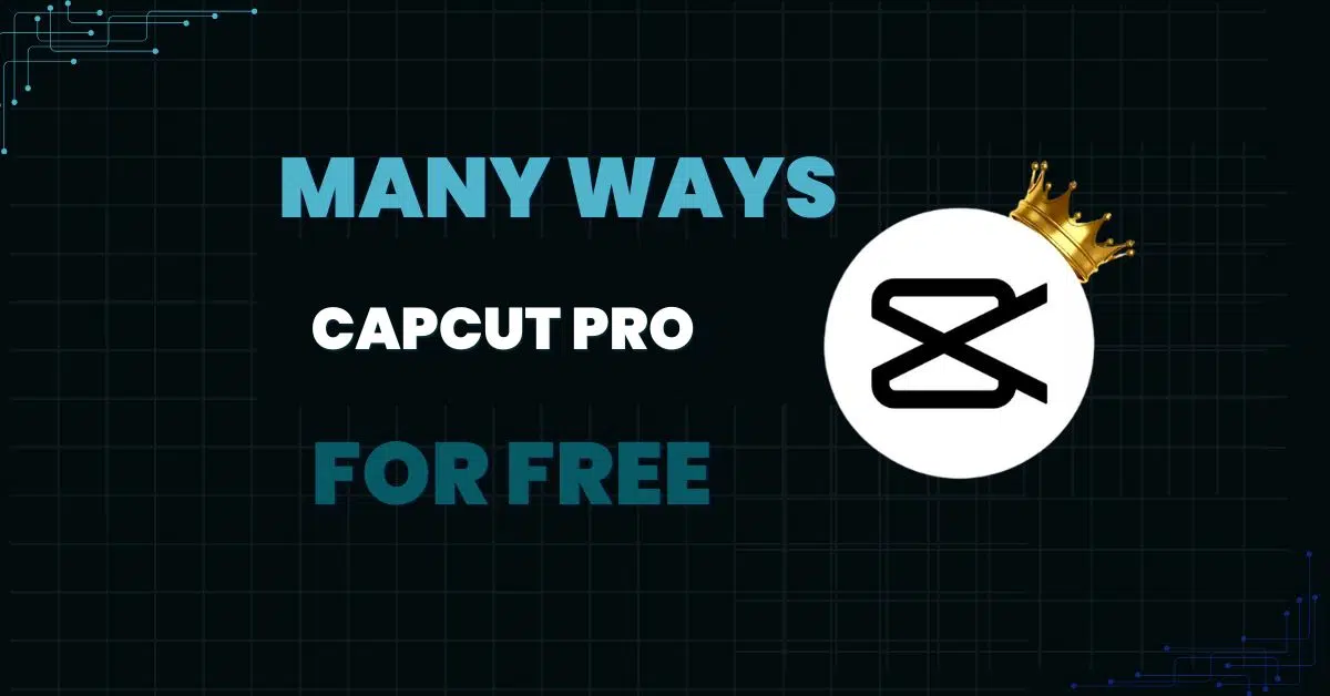 "CapCut Pro features explained with legal ways to get premium editing tools for free"